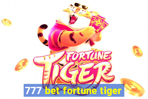 777 bet fortune tiger